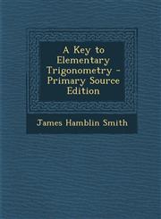 Key to Elementary Trigonometry,1289393745,9781289393748