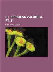 St. Nicholas Volume 8, pt. 2,1153165163,9781153165167