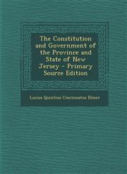Constitution and Government of the Province and State of New Jersey,1287442072,9781287442073