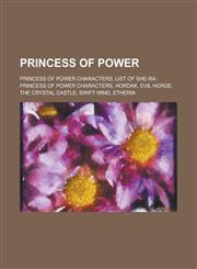 Princess of Power She-Ra: Princess of Power, Evil Horde, the Crystal Castle, Etheria,,1155960165,9781155960166