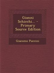 Gianni Schicchi... - Primary Source Edition,1294377752,9781294377757