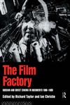 The Film Factory: Russian and Soviet Cinema in Documents, 1896-1939 (Soviet Cinema),041505298X,9780415052986