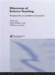 Dilemmas of Science Teaching Perspectives on Problems of Practice,0415237629,9780415237628