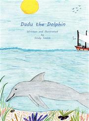 Dadu the Dolphin,146269862X,9781462698622