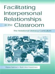 Facilitating Interpersonal Relationships in the Classroom The Relational Literacy Curriculum,0805837655,9780805837650