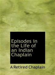 Episodes in the Life of an Indian Chaplain,1426477910,9781426477911