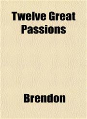 Twelve Great Passions,1152493272,9781152493278