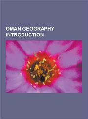Oman Geography Introduction Gulf of Oman, Khuriya Muriya Islands, Sohar, Khasab, Duqm, Kumzar, Barka, Oman, Samail, Al Ashkharah, Thumrait, Bahla,,1230544771,9781230544779