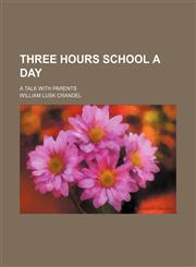 Three hours school a day; a talk with parents,1150954477,9781150954474
