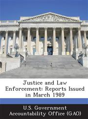 Justice and Law Enforcement Reports Issued in March 1989,1287256953,9781287256953