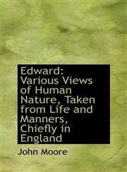 Edward Various Views of Human Nature, Taken from Life and Manners, Chiefly in England,1103559877,9781103559879