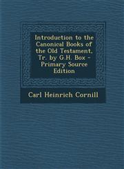 Introduction to the Canonical Books of the Old Testament, Tr. by G.H. Box - Primary Source Edition,1287980007,9781287980001