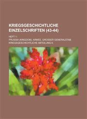 Kriegsgeschichtliche Einzelschriften; Heft 1- (43-44 ),1234501546,9781234501549