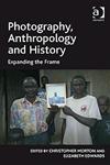 Photography, Anthropology and History Expanding the Frame,0754679098,9780754679097
