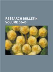 Research Bulletin Volume 30-46,1234220512,9781234220518