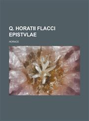 Q. Horatii Flacci Epistvlae,1234082950,9781234082956