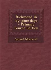 Richmond in By-Gone Days - Primary Source Edition,1287881270,9781287881278