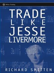 Trade Like Jesse Livermore,0471655856,9780471655855