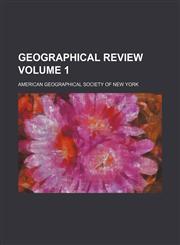 Geographical review Volume 1,1236506839,9781236506832