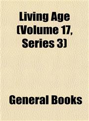 Living Age (Volume 17, Series 3),1152772740,9781152772748