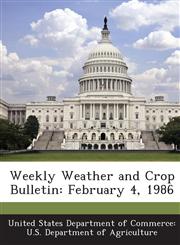 Weekly Weather and Crop Bulletin February 4, 1986,1288642903,9781288642908