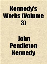 Kennedy's Works (Volume 3),1152846329,9781152846326