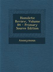 Homiletic Review, Volume 84 - Primary Source Edition,1287942474,9781287942474