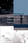 Dictionary of Psychological Testing, Assessment and Treatment 2nd Edition,1843104946,9781843104940