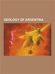 Geology of Argentina Ameghiniana, Anacleto Formation, Arequipa-Antofalla Craton, Bajo de La Carpa Formation, Candeleros Formation, Chilenia,1230552219,9781230552217