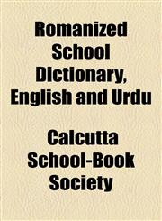 Romanized School Dictionary, English and Urdu,115510420X,9781155104201