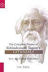 The Complete Poems of Rabindranath Tagore's Gitanjali Text and Critical Evaluation,8176256609,9788176256605