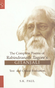 The Complete Poems of Rabindranath Tagore's Gitanjali Text and Critical Evaluation,8176256609,9788176256605