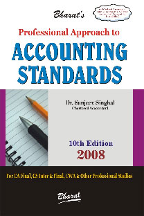 Professional Approach to Accounting Standards For CA Final, CS Inter & Final, CWA & Other Professional Studies 10th Edition,8177334891,9788177334890