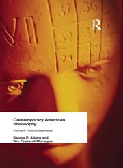 Contemporary American Philosophy: Personal Statements,041529536X,9780415295369