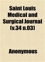 Saint Louis Medical and Surgical Journal (v.34 n.03),1152594338,9781152594333