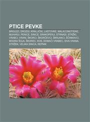 Ptice pevke Brglezi, Drozgi, Kraljički, Lastovke, Malaconotidae, Muharji, Penice, Sinice, Srakoperji, Strnadi, Stržki, Vrabci, Vrani, Škorci,123301501X,9781233015016