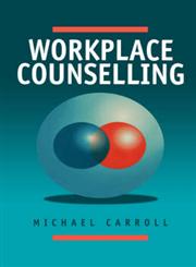 Workplace Counselling A Systematic Approach to Employee Care,0761950214,9780761950219