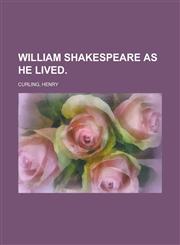 William Shakespeare as he lived,1236725387,9781236725387