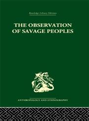 The Observation of Savage Peoples,0415330629,9780415330626