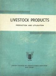 Livestock Products : Production and Utilisation Revised Edition