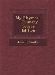 My Rhymes... - Primary Source Edition,1294491040,9781294491040
