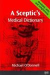 A Sceptic's Medical Dictioary 1st Edition,0727912046,9780727912046