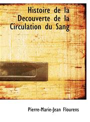 Histoire de la Découverte de la Circulation du Sang,1113067640,9781113067647