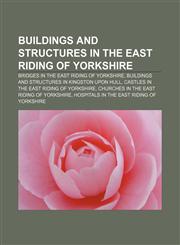 Buildings and structures in the East Riding of Yorkshire Bridges in the East Riding of Yorkshire,1156039746,9781156039748