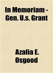 In Memoriam - Gen. U.s. Grant,1154515044,9781154515046