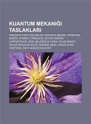 Kuantum mekaniği taslakları Parçacık fiziği taslakları, Karanlık madde, Fermiyon, Bozon, Atomaltı parçacık, Büyük Hadron Çarpıştırıcısı, Spin,1232947725,9781232947721