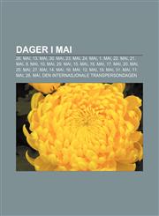 Dager i mai 26. mai, 13. mai, 30. mai, 23. mai, 24. mai, 1. mai, 22. mai, 21. mai, 8. mai, 10. mai, 29. mai, 15. mai, 18. mai, 17. mai,1232775991,9781232775997