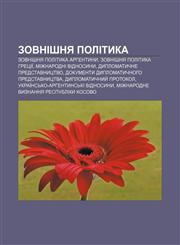 Zovnishnya polityka Zovnishnya polityka Arhentyny, Zovnishnya polityka Hretsiï, Mizhnarodni vidnosyny, Dyplomatychne predstavnytstvo,1233856340,9781233856343