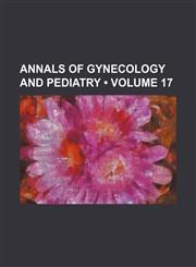 Annals of Gynecology and Pediatry (Volume 17),1154219178,9781154219173