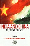 India and China The Next Decade : Papers and Proceedings of a Seminar Organised by the Observer Research Foundation and the University of Calcutta,812911464X,9788129114648